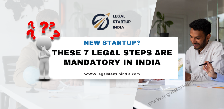 New Startup These 7 Legal Steps Are Mandatory in India